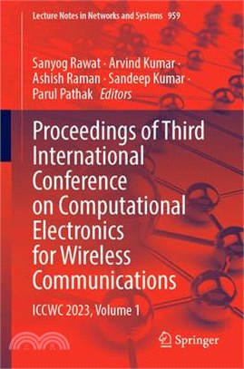 Proceedings of Third International Conference on Computational Electronics for Wireless Communications: Iccwc 2023, Volume 1