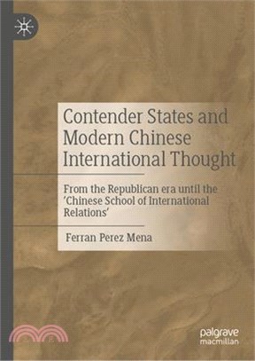 Contender States and Modern Chinese International Thought: From the Republican Era Until the 'Chinese School of International Relations'