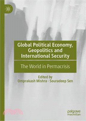 Global Political Economy, Geopolitics and International Security: The World in Permacrisis