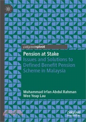 Pension at Stake: Issues and Solutions to Defined Benefit Pension Scheme in Malaysia