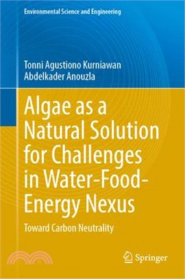 Algae as a Natural Solution for Challenges in Water-Food-Energy Nexus: Toward Carbon Neutrality