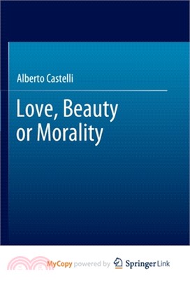 Love, Beauty or Morality