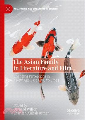 The Asian Family in Literature and Film: Changing Perceptions in a New Age-East Asia, Volume I