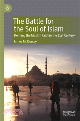 The Battle for the Soul of Islam: Defining the Muslim Faith in the 21st Century