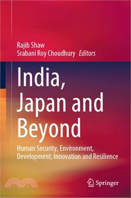 India, Japan and Beyond: Human Security, Environment, Development, Innovation and Resilience