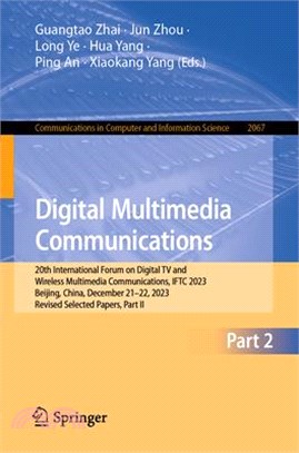 Digital Multimedia Communications: 20th International Forum on Digital TV and Wireless Multimedia Communications, Iftc 2023, Beijing, China, December