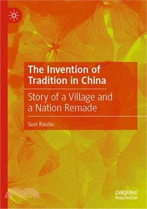 The Invention of Tradition in China: Story of a Village and a Nation Remade