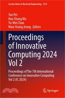 Proceedings of Innovative Computing 2024, Vol. 2: Proceedings of the 7th International Conference on Innovative Computing, Vol. 2 (IC 2024)