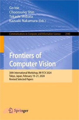Frontiers of Computer Vision: 30th International Workshop, Iw-Fcv 2024, Tokyo, Japan, February 19-21, 2024, Revised Selected Papers