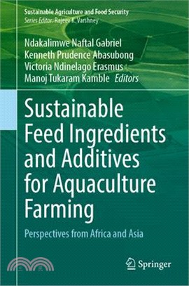 Sustainable Feed Ingredients and Additives for Aquaculture Farming: Perspectives from Africa and Asia