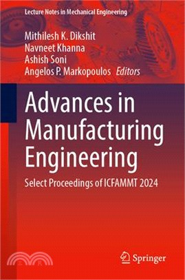 Advances in Manufacturing Engineering: Select Proceedings of Icfammt 2024