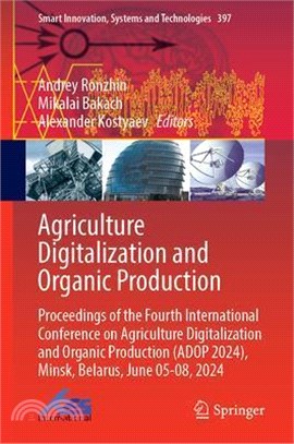 Agriculture Digitalization and Organic Production: Proceedings of the Fourth International Conference on Agriculture Digitalization and Organic Produc