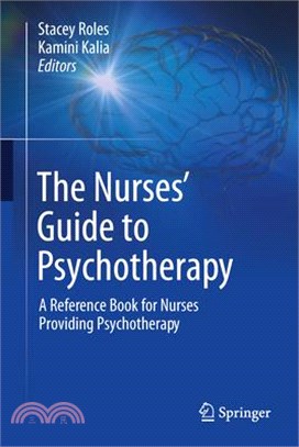 The Nurses' Guide to Psychotherapy: A Reference Book for Nurses Providing Psychotherapy