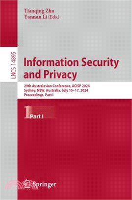 Information Security and Privacy: 29th Australasian Conference, Acisp 2024, Sydney, Nsw, Australia, July 15-17, 2024, Proceedings, Part I