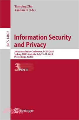 Information Security and Privacy: 29th Australasian Conference, Acisp 2024, Sydney, Nsw, Australia, July 15-17, 2024, Proceedings, Part III