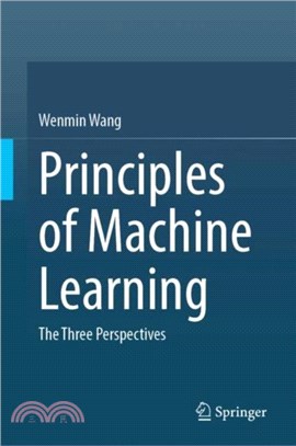 Principles of Machine Learning：The Three Perspectives