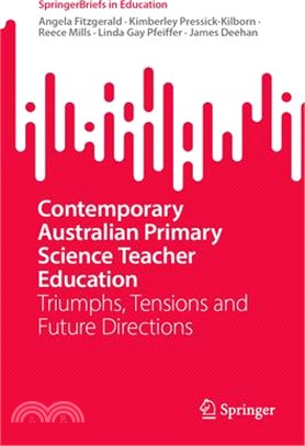 Contemporary Australian Primary Science Teacher Education: Triumphs, Tensions and Future Directions