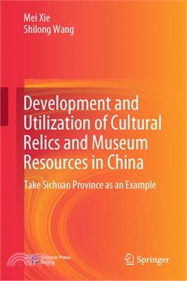 Development and Utilization of Cultural Relics and Museum Resources in China: Take Sichuan Province as an Example