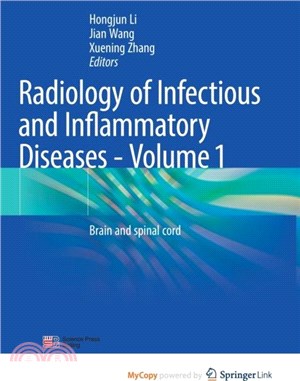 Radiology of Infectious and Inflammatory Diseases - Volume 1：Brain and Spinal Cord