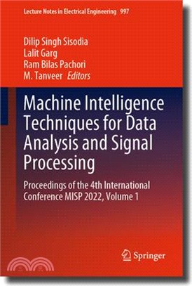 Machine Intelligence Techniques for Data Analysis and Signal Processing: Proceedings of the 4th International Conference Misp 2022, Volume 1