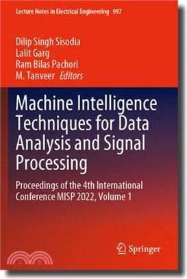 Machine Intelligence Techniques for Data Analysis and Signal Processing: Proceedings of the 4th International Conference Misp 2022, Volume 1