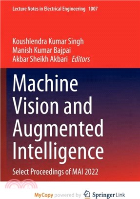 Machine Vision and Augmented Intelligence：Select Proceedings of MAI 2022