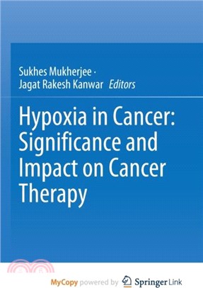 Hypoxia in Cancer：Significance and Impact on Cancer Therapy