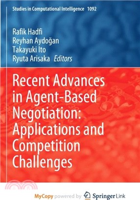 Recent Advances in Agent-Based Negotiation：Applications and Competition Challenges