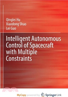 Intelligent Autonomous Control of Spacecraft with Multiple Constraints