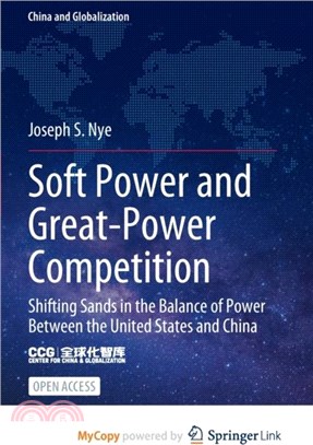 Soft Power and Great-Power Competition：Shifting Sands in the Balance of Power Between the United States and China