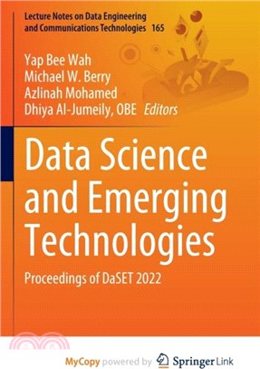 Data Science and Emerging Technologies：Proceedings of DaSET 2022