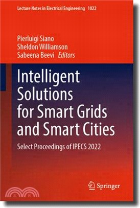 Intelligent Solutions for Smart Grids and Smart Cities: Select Proceedings of Ipecs 2022