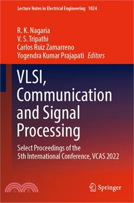 Vlsi, Communication and Signal Processing: Select Proceedings of the 5th International Conference, Vcas 2022