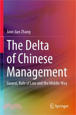 The Delta of Chinese Management: Guanxi, Rule of Law and the Middle Way