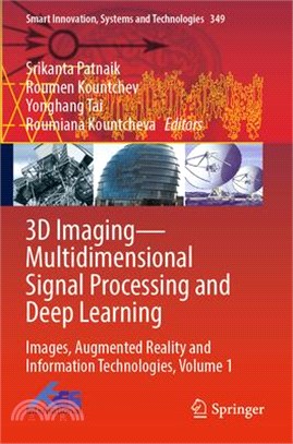 3D Imaging--Multidimensional Signal Processing and Deep Learning: Images, Augmented Reality and Information Technologies, Volume 1