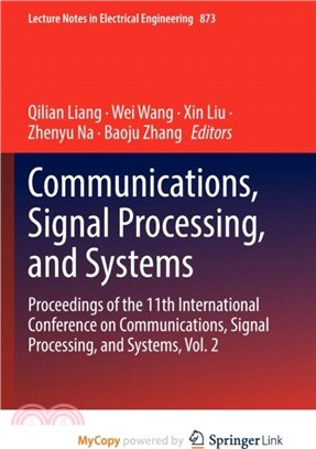 Communications, Signal Processing, and Systems：Proceedings of the 11th International Conference on Communications, Signal Processing, and Systems, Vol. 2