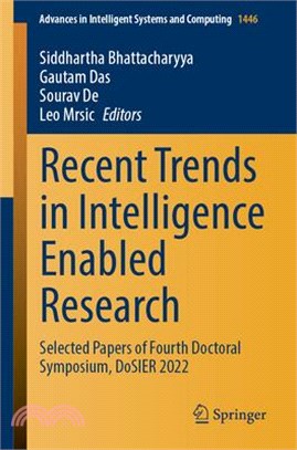 Recent Trends in Intelligence Enabled Research: Selected Papers of Fourth Doctoral Symposium, Dosier 2022