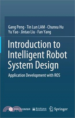 Introduction to Intelligent Robot System Design: Application Development with Ros