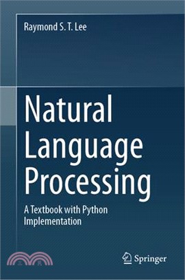 Natural Language Processing: A Textbook with Python Implementation