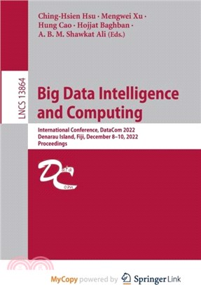 Big Data Intelligence and Computing：International Conference, DataCom 2022, Denarau Island, Fiji, December 8-10, 2022, Proceedings