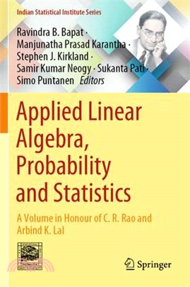 Applied Linear Algebra, Probability and Statistics: A Volume in Honour of C. R. Rao and Arbind K. Lal