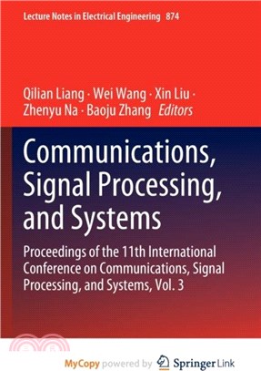 Communications, Signal Processing, and Systems：Proceedings of the 11th International Conference on Communications, Signal Processing, and Systems, Vol. 3