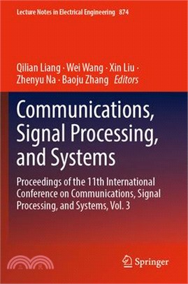 Communications, Signal Processing, and Systems: Proceedings of the 11th International Conference on Communications, Signal Processing, and Systems, Vo