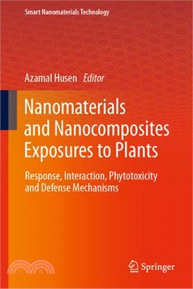 Nanomaterials and Nanocomposites Exposures to Plants: Response, Interaction, Phytotoxicity and Defense Mechanisms