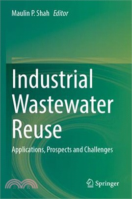 Industrial Wastewater Reuse: Applications, Prospects and Challenges