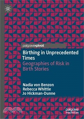 Birthing in Unprecedented Times: Geographies of Risk in Birth Stories