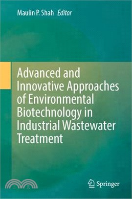 Advanced and Innovative Approaches of Environmental Biotechnology in Industrial Wastewater Treatment