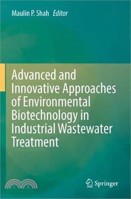 Advanced and Innovative Approaches of Environmental Biotechnology in Industrial Wastewater Treatment