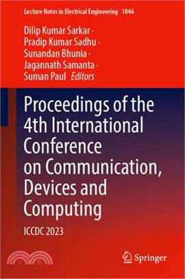 Proceedings of the 4th International Conference on Communication, Devices and Computing: ICCDC 2023