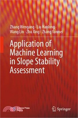 Application of Machine Learning in Slope Stability Assessment